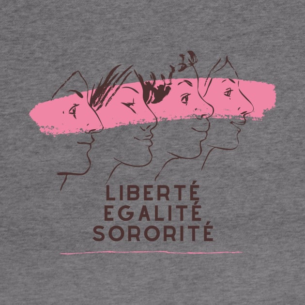 Liberty, Equality, Sisterhood Liberté egalité sororité by From Mars